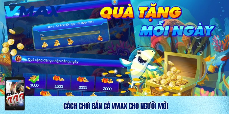 Hướng dẫn cách chơi bắn cá Vmax