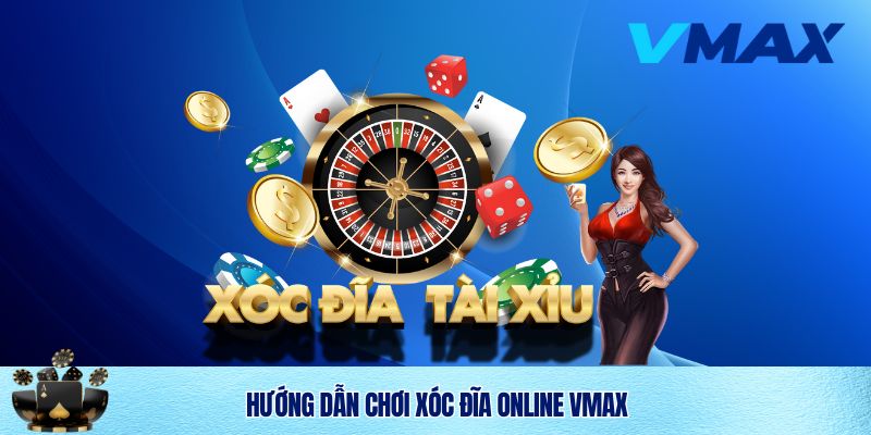 Thao tác chơi game xóc đĩa online Vmax