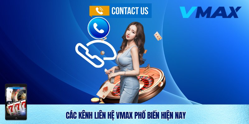 Kênh liên hệ Vmax khi gặp vấn đề