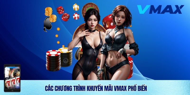 Một số CT khuyến mãi Vmax thịnh hành