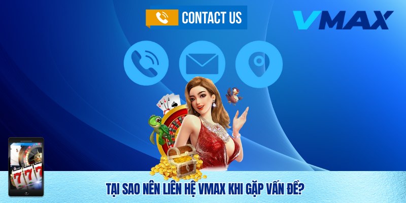Liên hệ Vmax khi gặp vấn đề