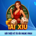 Tài xỉu online Vmax - Bom tấn casino 2025
