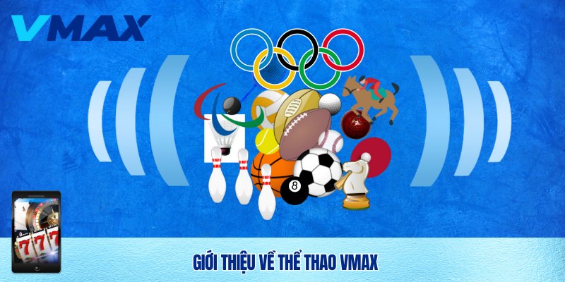 Giới thiệu về thể thao Vmax