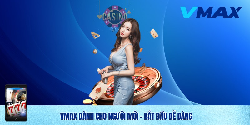 Giới thiệu Vmax - Nhà cái số 1 châu Á