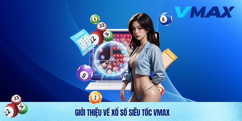 Xổ Số Siêu Tốc Vmax