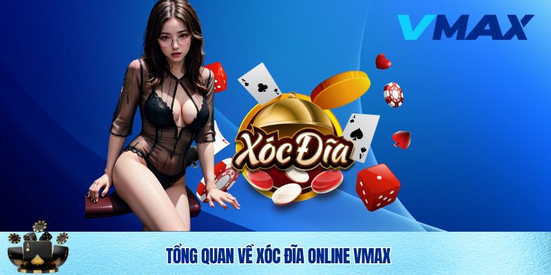 Khám phá game xóc đĩa online Vmax